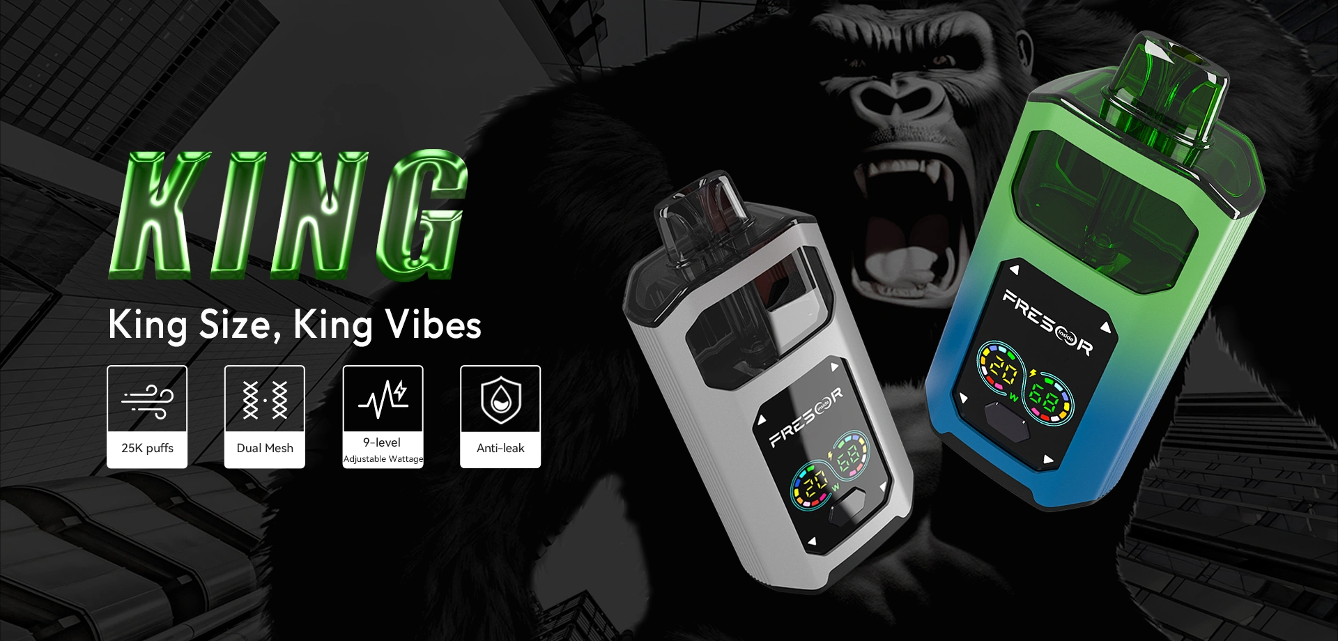 KING - King Size, King Vibes 25K puffs, Dual Mesh, 9-level Adjustable Wattage, Anti-leak